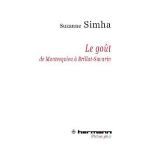 S. Simha, Le goût de Montesquieu à Brillat-Savarin