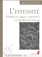 La Licorne, 96 : L’intensité. Formes et forces. Variations et régimes de valeurs