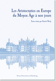 P. Werly (dir.), Les Aristocraties en Europe du Moyen Âge à nos jours