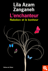 L. A. Zanganeh, L'Enchanteur. Nabokov et le bonheur