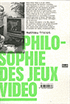 M. Triclot, Philosophie des jeux vidéos