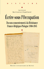 B. Curatolo et Fr. Marcot (dir.), Ecrire sous l'occupation. Du non-consentement à la Résistance France-Belgique-Pologne 1940-1945