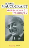 J. Maucourant, Avez-vous lu Polanyi ? (Champs Flammarion)