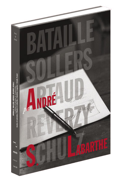 A. S. Labarthe, Bataille, Sollers, Artaud, Reverzy, Schulz (cinq films)