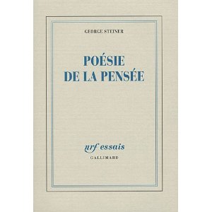 G. Steiner, Poésie de la pensée