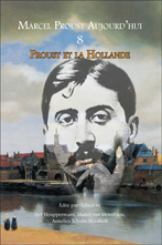 Marcel Proust aujourd'hui n°8, Proust et la Hollande 