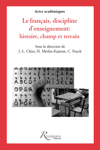 J.-L. Chiss, H. Merlin-Kajman, C. Puech (dir.), Le français, discipline d'enseignement