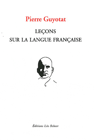 P. Guyotat, Leçons sur la langue française