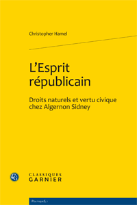 Chr. Hamel, L’Esprit républicain. Droits naturels et vertu civique chez Algernon Sidney