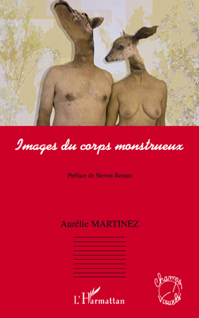 A. Martinez, Images du corps monstrueux