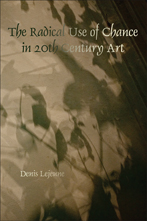 D. Lejeune, The Radical Use of Chance in 20th Century Art