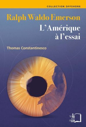 T. Constantinesco, Ralph Waldo Emerson - L'Amérique à l'essai