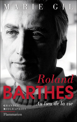 M. Gil, Roland Barthes. Au lieu de la vie