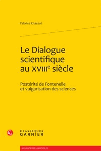 F. Chassot, Le Dialogue scientifique au XVIIIe siècle. Postérité de Fontenelle et vulgarisation des sciences