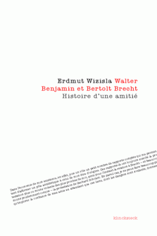 E. Wizisla, Walter Benjamin et Bertolt Brecht - Histoire d'une amitié