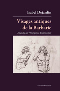 I. Dejardin, Visages antiques de la Barbarie