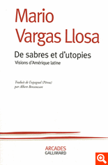 M. Vargas Llosa, De sabres et d'utopies