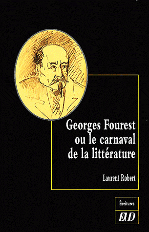 L. Robert, Georges Fourest ou le carnaval de la littérature