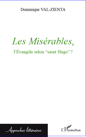 D. Val-Zienta, Les Misérables, l'Evangile selon