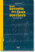 U. Krampl, Les Secrets des faux sorciers. Police, magie et escroquerie à Paris au XVIIIe siècle