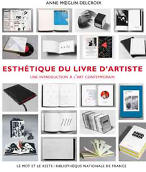 A. Moeglin-Delcroix, Esthétique du livre d’artiste. Une introduction à l’art contemporain (rééd.)