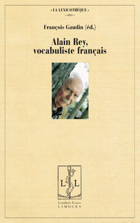 F. Gaudin (dir.), Alain Rey, vocabuliste français