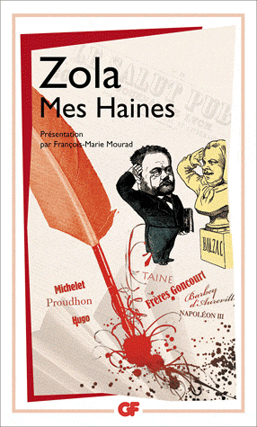 E. Zola, Mes haines (GF-Flammarion)