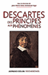 J.-P. Cléro, E. Faye (dir.), Descartes, des principes aux phénomènes