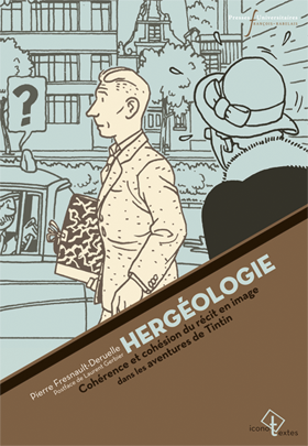 P. Fresnault-Deruelle, Hergéologie. Cohérence et cohésion du récit en images dans les aventures de Tintin