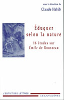 C. Habib (dir.), Éduquer selon la nature. Seize études sur Émile de Rousseau