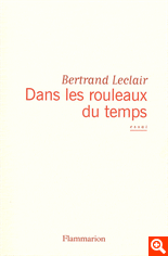 B. Leclair, Dans les rouleaux du temps. Ce que nous fait la littérature