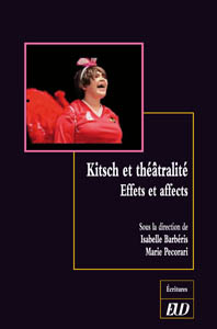 I. Barbéris & M.Pecorari dir.), Kitsch et théâtralité. Effets et affects 