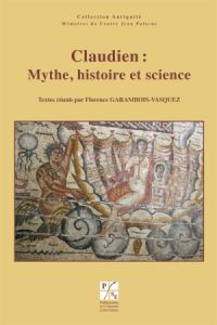 F. Garambois-Vasquez (dir.), Claudien : Mythe, histoire et science