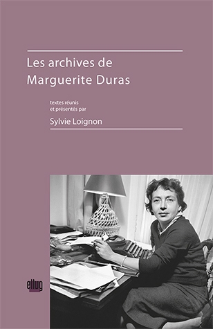 S. Loignon (dir.), Les Archives de Marguerite Duras