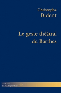 C. Bident, Le Geste théâtral de Barthes