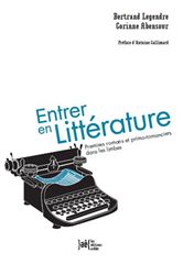 B. Legendre et C. Abensour, Entrer en littérature - Premiers romans et primo-romanciers dans les limbes