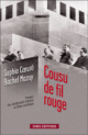 Cousu de fil rouge. Voyage des intellectuels français en Union Soviétique. 150 documents inédits des Archives russes