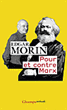 E. Morin, Pour ou contre Marx