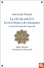 J.-L. Fournel, La cité du soleil et les territoires des hommes. Le savoir du monde chez Campanella