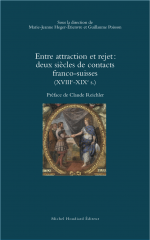 M.-J. Heger-Étienvre & G. Poisson, Entre attraction et rejet : deux siècles de contacts franco-suisses (XVIIIe-XIXe s.)