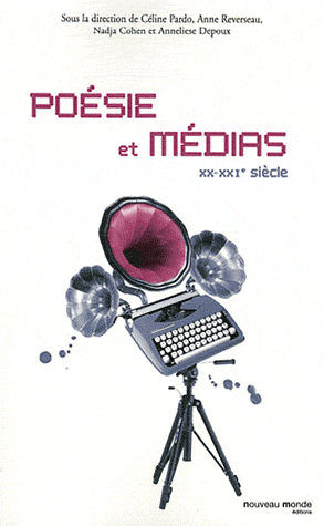 C. Pardo et alii (dir.), Poésie et médias (XX-XXIe siècles)