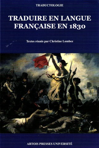 Christine Lombez (dir.), Traduire en langue française en 1830