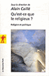 A. Caillé (éd.), Qu'est-ce que le religieux ? Religion et politique (rééd.)