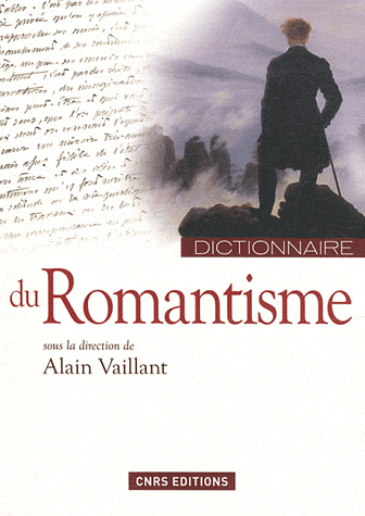 A. Vaillant (dir.), Dictionnaire du Romantisme