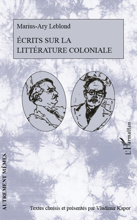 Marius-Ary Leblond, Ecrits sur la littérature coloniale