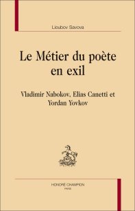 L.Savova,  Le Métier du poète en exil. Vladimir Nabokov, Elias Canetti et Yordan Yovkov