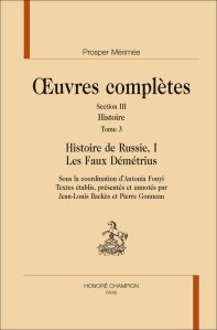 Pr. Mérimée, Oeuvres complètes. Section III. Histoire. Tome 3. Histoire de Russie, I. Les Faux Démétrius