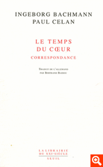 I. Bachmann, P. Celan, M. Frisch, Le temps du coeur. Correspondance (1948-1967)