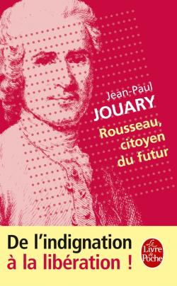 J.-P. Jouary, Rousseau, citoyen du futur