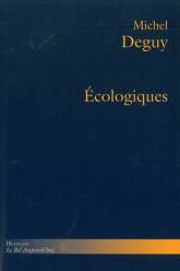 M. Deguy, Écologiques